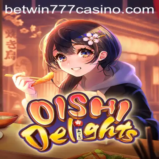 Unlock the Exciting World of OishiDelights with Betwin777