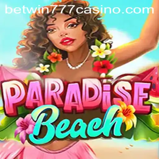 Exploring the Excitement of ParadiseBeach: A Thrilling Experience with Betwin777